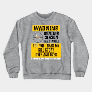 Warning Hunting Season Stories, Deer Hunting Gifts Crewneck Sweatshirt